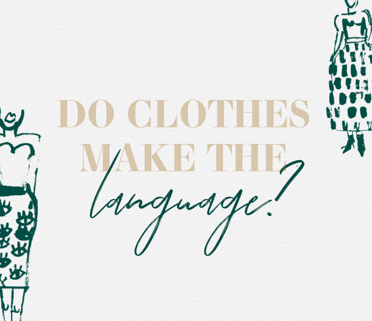 Do clothes make the language? – The worth of the skirt