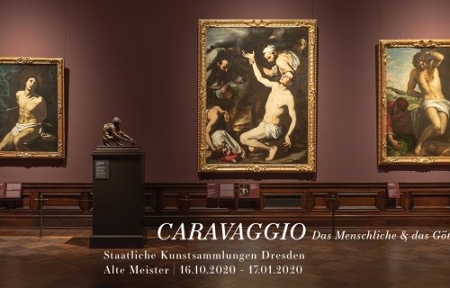 »Caravaggio. Das Menschliche und das Göttliche« in den Staatlichen Kunstsammlungen Dresden