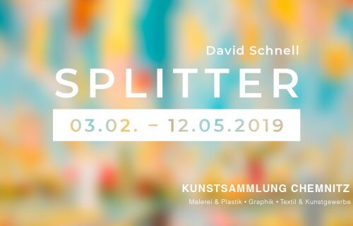 Zur Ausstellung »Splitter. David Schnell« in den Kunstsammlungen Chemnitz