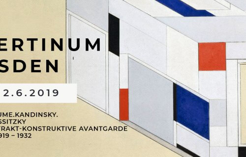 »Zukunftsräume. Kandinsky, Mondrian, Lissitzky und die abstrakt-konstruktive Avantgarde in Dresden 1919 bis 1932« im Albertinum Dresden