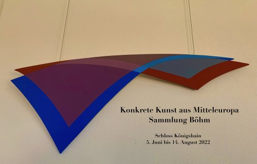 Konkrete Kunst aus Mitteleuropa – Die „Sammlung Böhm“ im Barockschloss Königshain