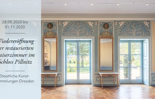 Wiedereröffnung der restaurierten Kaiserzimmer im Schloss Pillnitz – Staatliche Kunstsammlungen Dresden