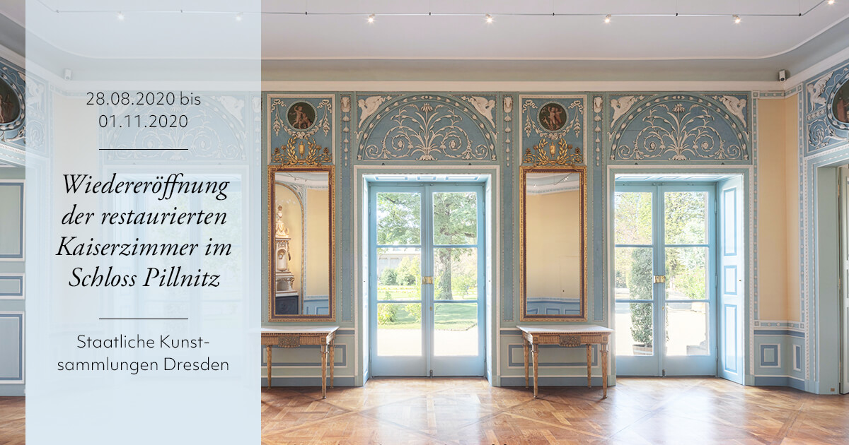 Wiedereröffnung der restaurierten Kaiserzimmer im Schloss Pillnitz – Staatliche Kunstsammlungen Dresden