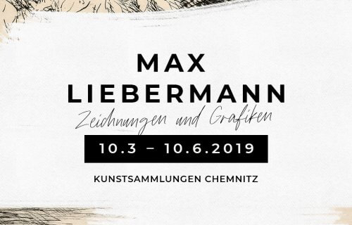 Zur Ausstellung »Max Liebermann. Zeichnungen und Grafiken« in den Kunstsammlungen Chemnitz